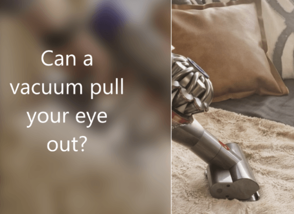 Can a vacuum pull your eye out?