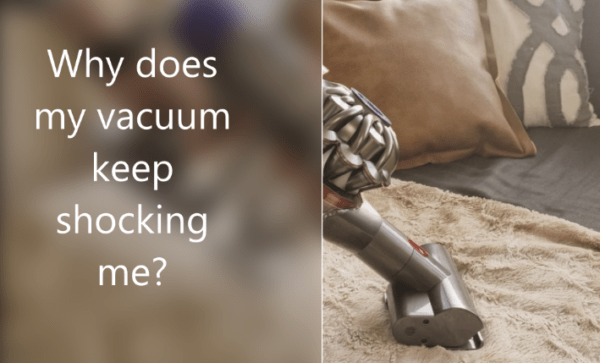 Why does my vacuum keep shocking me?