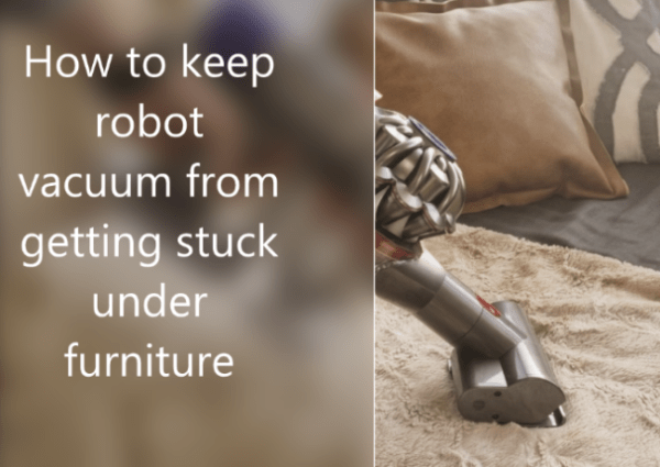 How to keep robot vacuum from getting stuck under furniture