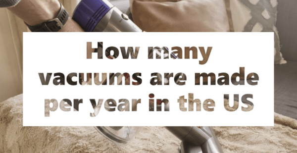 How many vacuums are made per year in the US