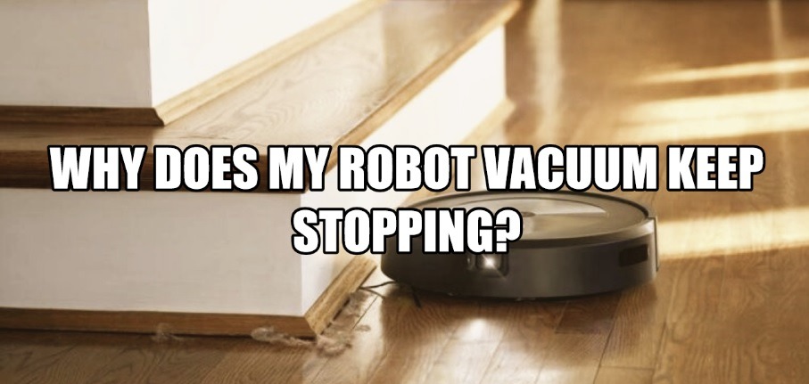 Why does my robot vacuum keep stopping?