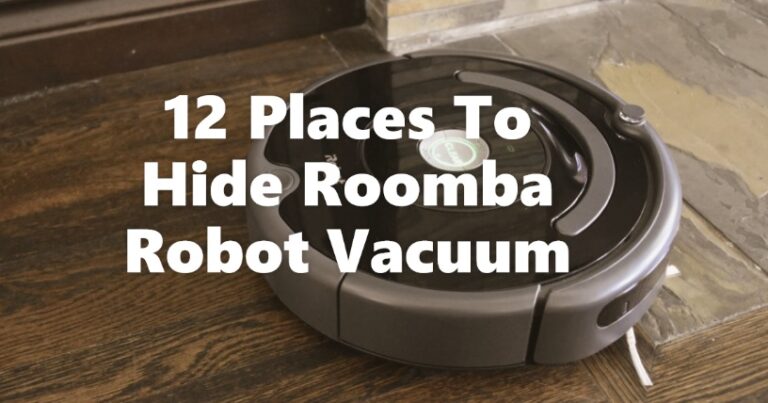 12 Places To Hide Roomba Robot Vacuum