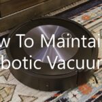 How To Maintain a Robotic Vacuum?