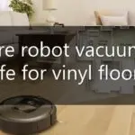 Are robot vacuums safe for vinyl floors