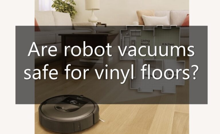 Are robot vacuums safe for vinyl floors