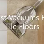 Best Vacuum For Tile Floors