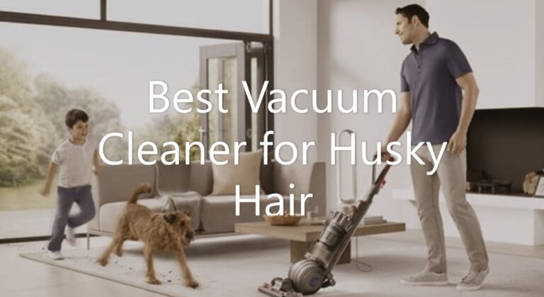 Best vacuum for husky hair