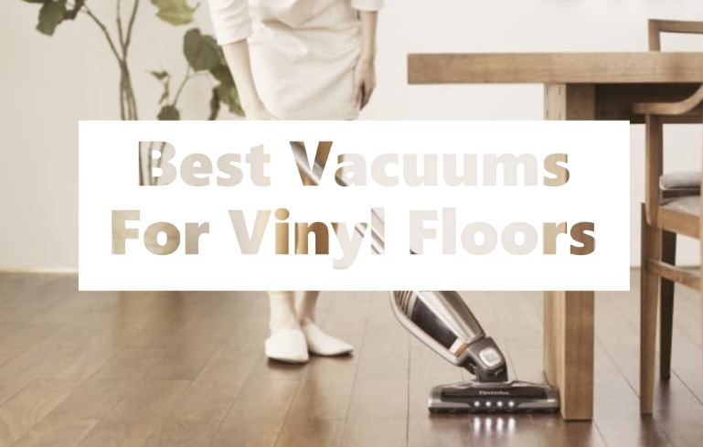 Best vacuums for vinyl floors