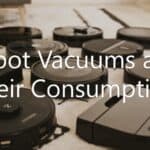 Robot Vacuums and Their Consumption