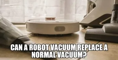 Can a Robot Vacuum Replace a Normal Vacuum