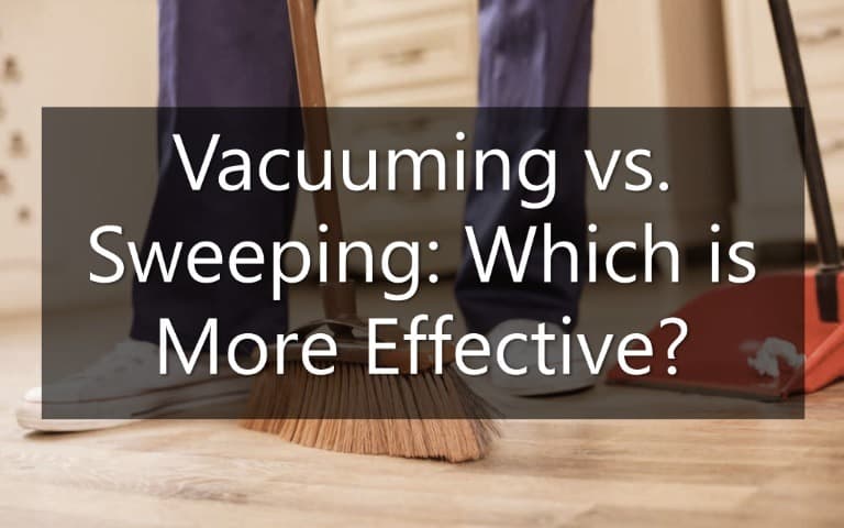 Vacuuming vs Sweeping